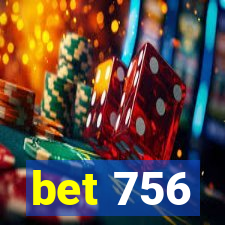 bet 756